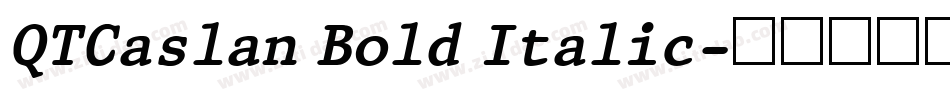 QTCaslan Bold Italic字体转换